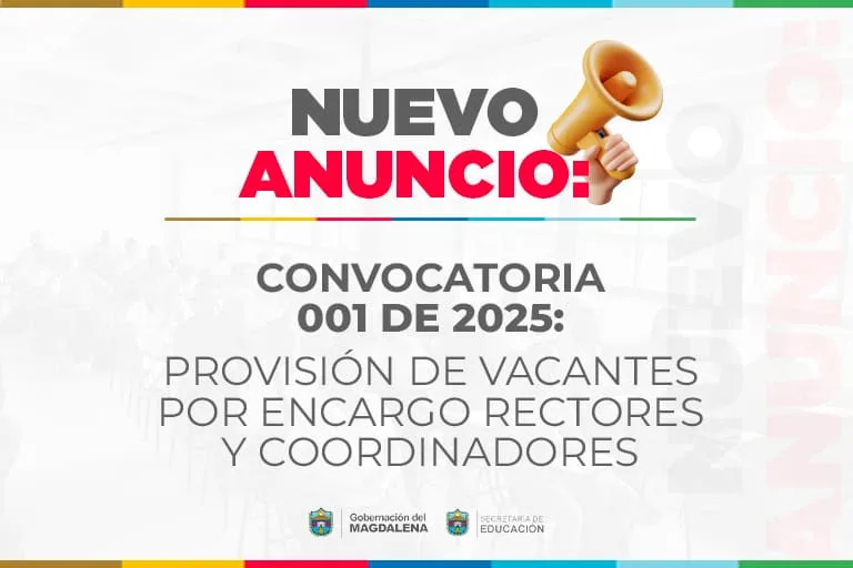 Nuevo Anuncio de la convocatoria No. 1 Provisión de Vacantes para encargo de rectores y coordinadores